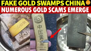 China’s Fake Gold Floods Market, Gold Prices Rise, Numerous Gold Scams Emerge