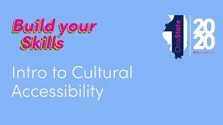 Intro to Cultural Accessibility | One State 2020 Arts Conference