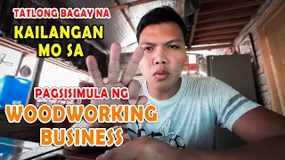 ANO-ANO BA ANG KAILANGAN MO SA PAGSISIMULA NG WOODWORKING BUSINESS?