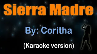 SIERRA MADRE - Coritha (KARAOKE VERSION)