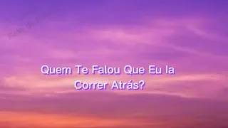 Quem Te Falou Que Eu Ia Correr Atrás - Letra (Speed Up)