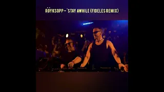 Röyksopp "Stay Awhile"(feat. Susanne Sundfør)( Fideles remix)  Sub ingles/español