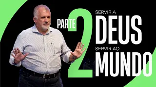 Servir a Deus, servindo ao mundo II | Paulo Borges Júnior