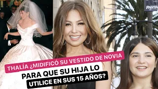 Thalía ¿Modificó su vestido de novia para que su hija lo utilice en sus 15?