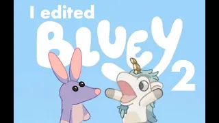 I edited Bluey episodes: The Puppets Edition