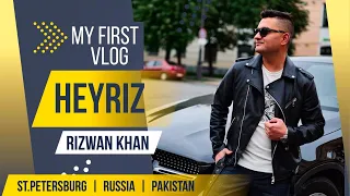 My First Vlog | HeyRiz | Rizwan khan | St.Petersburg | Russia | Pakistan | Vlog no.1