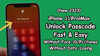 iPhone 11|Pro|Max Unlock Passcode Fast & Easy Without Face-iD & Data Losing ! New 2023