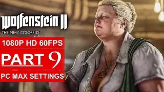 WOLFENSTEIN 2 THE NEW COLOSSUS Gameplay Walkthrough Part 9 [1080p HD 60FPS PC] - No Commentary