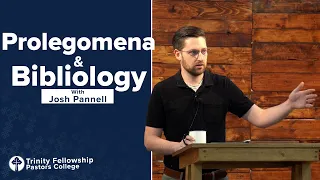 Prolegomena & Bibliology: Lecture 8 | Josh Pannell