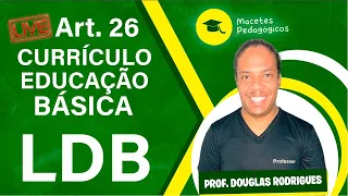 LDB - Currículo Educação Básica - Art. 26 - Preparatório Concursos - Macetes Pedagógicos - Live 175