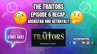 #TheTraitorsUS - EPISODE 6 RECAP - BACKSTAB AND BETRAYAL!! | Strat Chat Podcast