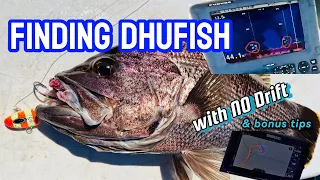 Finding WA Dhu Fish with NO Drift & Tips