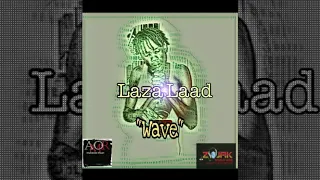 Laza Laad- Wave {Choppa Riddim} Amor Production