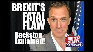 BREXIT'S FATAL FLAW - Backstop Explained! | United States of Europe