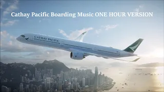 Cathay Pacific Boarding Music ONE HOUR VERSION