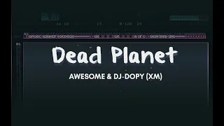 TRACKERTUN'D: Awesome & Dj-Dopy - Dead Planet (XM/Showcase)