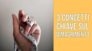 3 Concetti Chiave del Dimagrimento