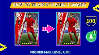 How To Train J. Gomez Max Rated 97 In eFootball 2023 Mobile || Max Level Training Tutorial