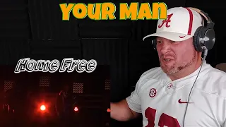 Home Free - Your Man (Josh Turner Cover) SPECIAL REQUEST REACTION