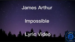 James Arthur - Impossible lyric video