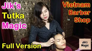 Vietnam Barber Shop Jik's Tutka Magic FULL VERSION - Korea Massage (Bangkok, Thailand)