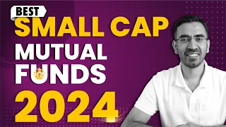 Best Small Cap Mutual Fund for 2024 in India