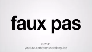 How to Pronounce Faux Pas