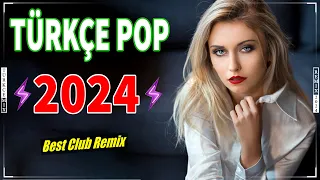 Remix Şarkılar Türkçe Pop 🔊 En Çok Dinlenen Şarkılar 2024 Listesi | Best Club Remix 🎶💝✨