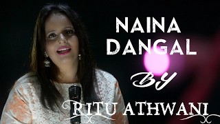 Naina-Dangal ||Aamir Khan ||Arijit Singh ||Pritam ||Amitabh Bhattacharya ||cover by Ritu Athwani