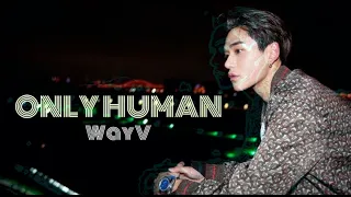 Only Human - WayV (가사해석 / ENG LYRICS)