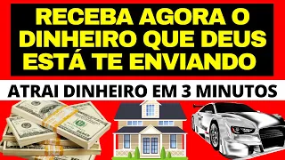 DEUS VAI TE ENVIAR DINHEIRO EM 3 MINUTOS se você ouvir isso AGORA! RECEBA O DINHEIRO ABENÇOADO