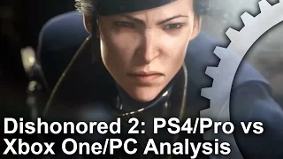 Dishonored 2: PS4/Pro/Xbox One/PC Graphics Comparison + Analysis