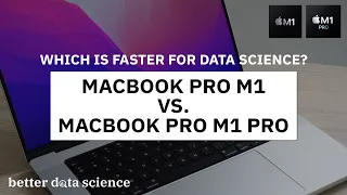 MacBook M1 vs M1 Pro for Data Science and Machine Learning - Which is Better?