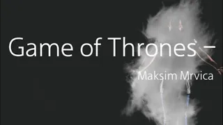Maksim Mrvica Game of Thrones 1 hour version