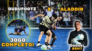 JOGUEI NO GOL PARA O ALADDIN VS DUDUFOOTZ NO MAIOR X1 DA INTERNET