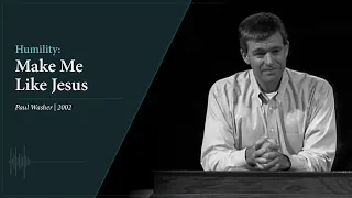 Humility: Make Me Like Jesus (2002) - Paul Washer