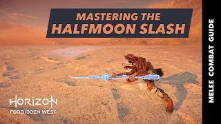 HFW Melee Combat Guide | Tips and Techniques | Halfmoon Slash