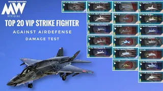 Top 20 VIP Strike Fighter Against airdefense Highest Combo Damage test 🔥 - Modern Warships