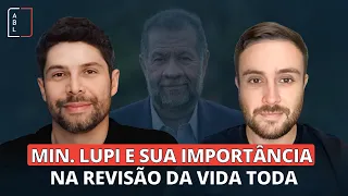 Revisão da Vida Toda - Ministro Lupi E Sua Importância Na Ação