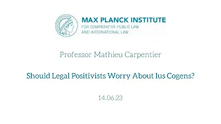 Mathieu Carpentier: Should Legal Positivists Worry About Ius Cogens?