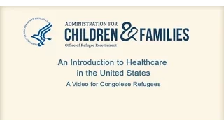 For Congolese Refugees: An Introduction to Healthcare in the U.S.
