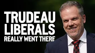 Trudeau Liberals really went there