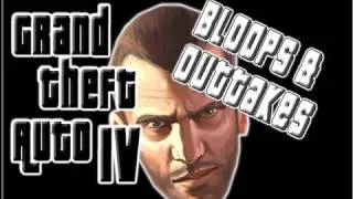 Bloops & Outtakes - Grand Theft Auto 4 - Episode 1