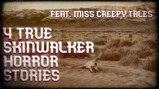 4 true skinwalker horror stories (feat. Miss Creepy Tales)