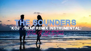 The Sounders "Koj" (Trap Remix Instrumental) | prod. by KLOnTheTrack