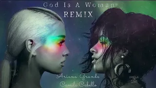 Camila Cabello, Ariana Grande - God Is A Woman [REMIX]