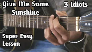 Give Me Some Sunshine | 3 Idiots | Basic Guitar Lesson For Beginners | Heartbeat Strumming | Guitar