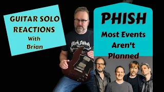 GUITAR SOLO REACTIONS ~ PHISH ~ Most Events Aren't Planned