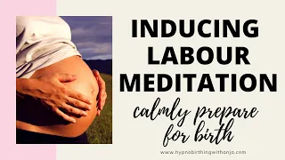 INDUCING LABOUR MEDITATION - INDUCE LABOUR NATURALLY - INDUCE LABOUR AT HOME