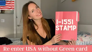 How to travel outside USA without your Green card / I-551 stamp